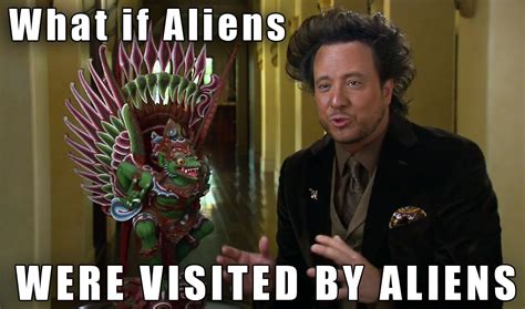 ancient aliens meme template|ancient aliens memes funny.